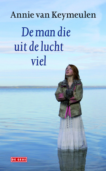 De man die uit de lucht viel - Annie Van Keymeulen (ISBN 9789044534351)