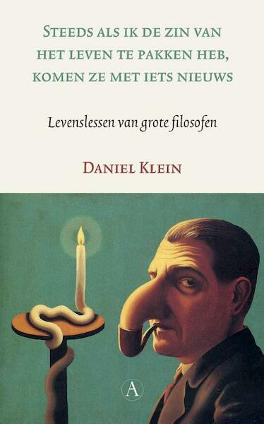 Steeds als ik de zin van het leven te pakken heb, komen ze met iets nieuws - Daniel Klein (ISBN 9789025307462)