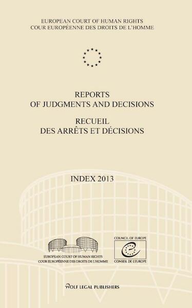 Reports of judgments and decisions/recueil des arrêts et décisions Index 2013 - (ISBN 9789462402508)