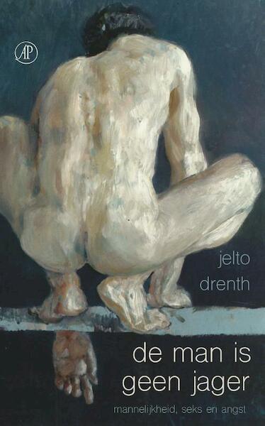 De man is geen jager - Jelto Drenth (ISBN 9789029505529)