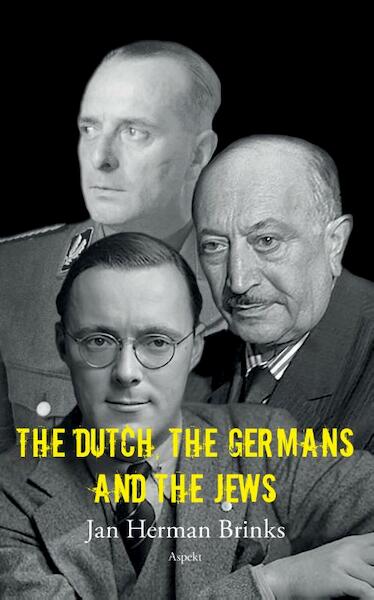 The Dutch, the Germans and the Jews - Jan Herman Brinks (ISBN 9789463380379)