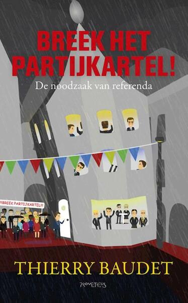 Breek het partijkartel! - Thierry Baudet (ISBN 9789044633689)