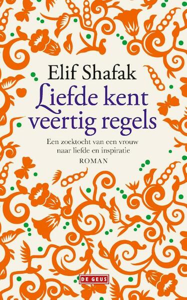 Liefde kent veertig regels - Elif Shafak (ISBN 9789044540284)