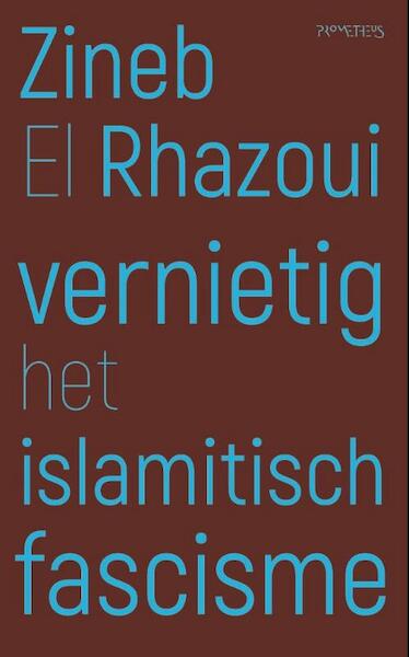Rhazoui*vernietig het islamitisch fascisme - Zineb El Rhazoui (ISBN 9789044638004)