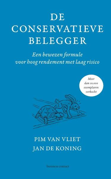 De conservatieve belegger - Pim van Vliet, Jan de Koning (ISBN 9789047012023)