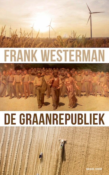 De graanrepubliek - Frank Westerman (ISBN 9789021404226)