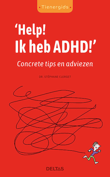 Tienergids Help! Ik heb ADHD! - Stephane Clerget (ISBN 9789044751314)