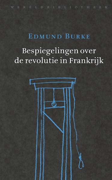 Bespiegelingen over de revolutie in Frankrijk - Edmund Burke (ISBN 9789028427716)