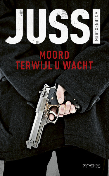 Moord terwijl u wacht - Jussi Adler-Olsen (ISBN 9789044640885)