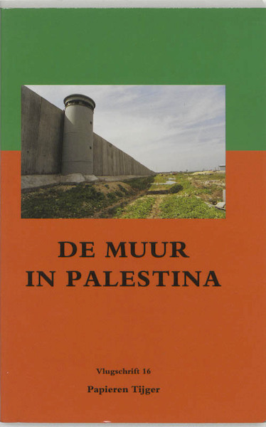 De muur in Palestina - (ISBN 9789067281669)
