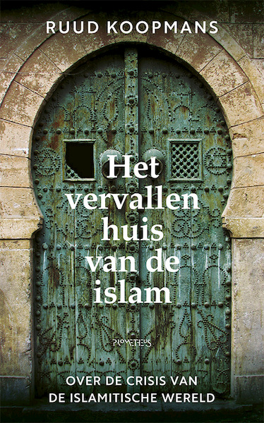 Het vervallen huis van de islam - Ruud Koopmans (ISBN 9789044634099)