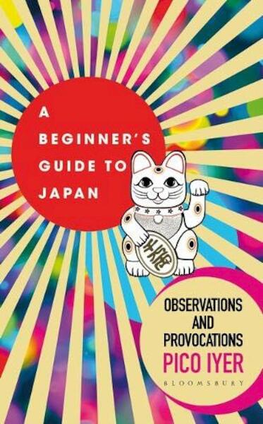 BEGINNERS GUIDE TO JAPAN A - IYER PICO (ISBN 9781526611512)