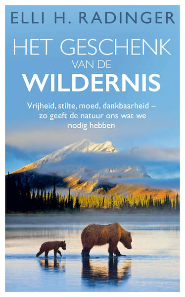 Het geschenk van de wildernis - Elli H. Radinger (ISBN 9789400513853)