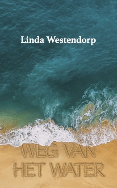 Weg van het Water - Linda Westendorp (ISBN 9789493089266)