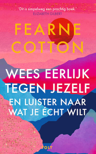 Wees eerlijk tegen jezelf en luister naar wat je écht wilt - Fearne Cotton (ISBN 9789021436999)
