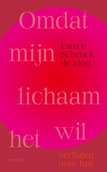 Omdat mijn lichaam het wil - Esmee Schenck de Jong (ISBN 9789044651829)