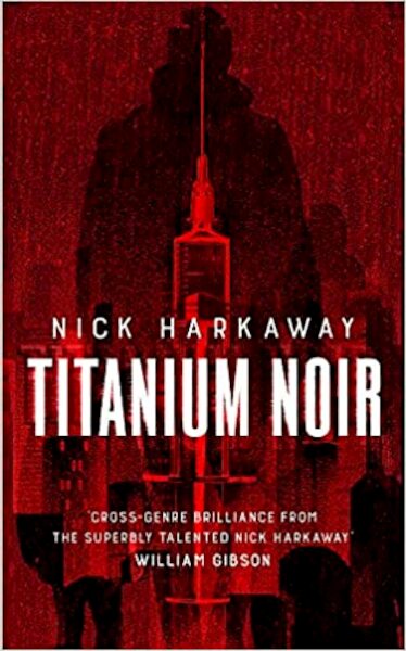 Titanium Noir - Nick Harkaway (ISBN 9781472156921)