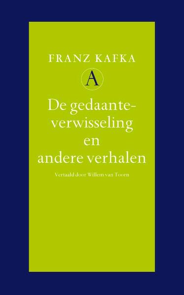 De gedaanteverwisseling en andere verhalen - Franz Kafka (ISBN 9789025364281)