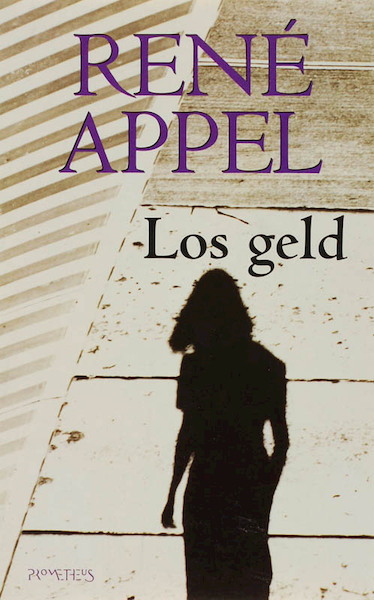 Los Geld - R. Appel, René Appel (ISBN 9789041413093)