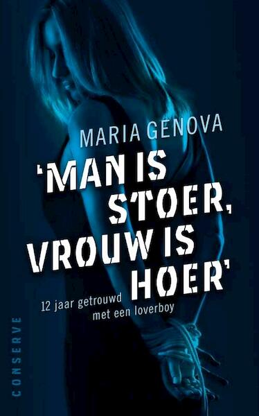 Man is stoer, vrouw is hoer - Maria Genova (ISBN 9789054292975)