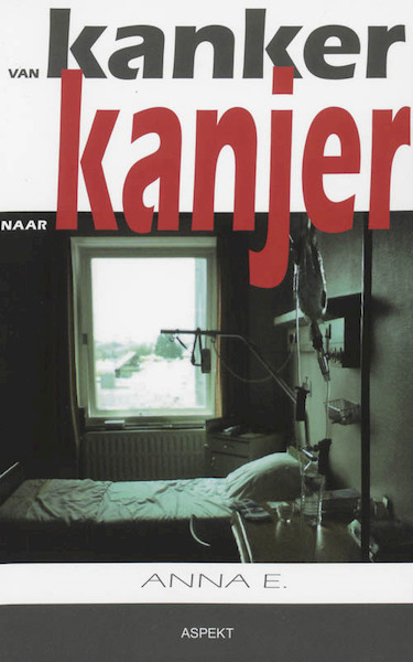 Van kanker naar kanjer - A. E. (ISBN 9789059116047)