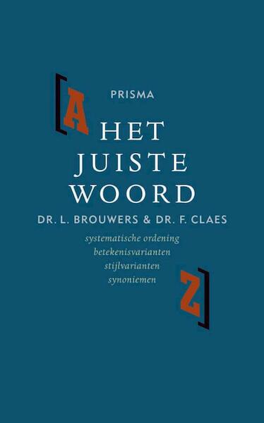 Het Juiste Woord - L. Brouwers, F. Claes (ISBN 9789071206528)