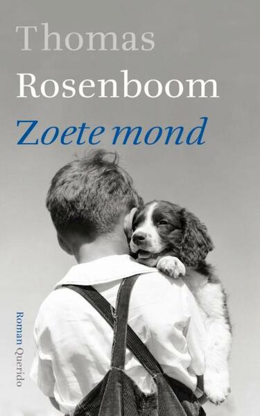 Zoete mond - Thomas Rosenboom (ISBN 9789021435749)