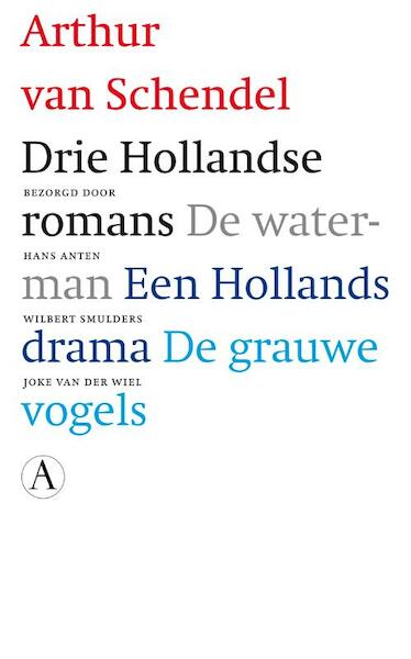 Drie Hollandse romans - Arthur van Schendel (ISBN 9789025367558)
