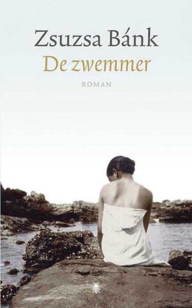 De zwemmer - Zsuzsa Bánk (ISBN 9789023446163)