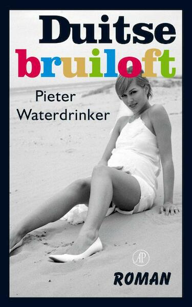 De Duitse bruiloft - Pieter Waterdrinker (ISBN 9789029577311)
