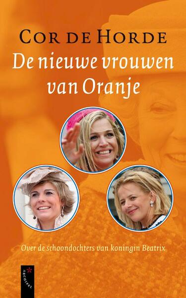 De nieuwe vrouwen van Oranje - Cor de Horde (ISBN 9789029577717)