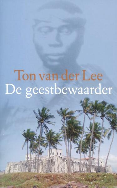 De geestbewaarder - Ton van der Lee (ISBN 9789460030659)