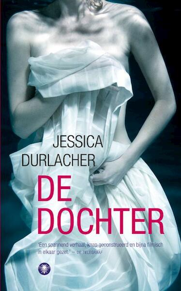 De Dochter - Jessica Durlacher (ISBN 9789023463382)