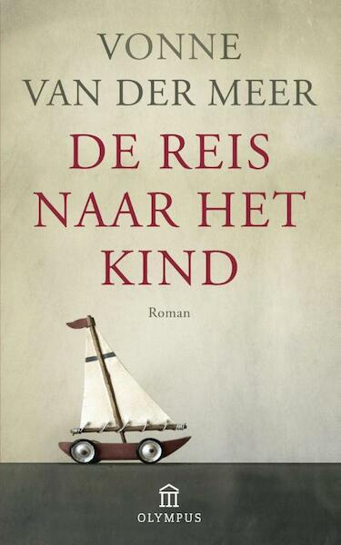 De reis naar het kind - Vonne van der Meer (ISBN 9789025433239)
