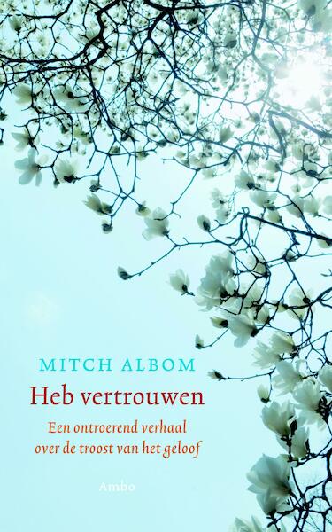 Heb vertrouwen - Mitch Albom (ISBN 9789026323270)