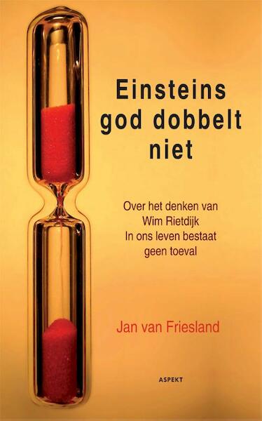 Einsteins God dobbelt niet - Jan van Friesland, Wim Rietdijk (ISBN 9789461531001)