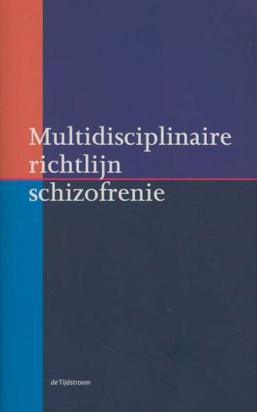 Multidisciplinaire richtlijn schizofrenie - (ISBN 9789058982094)
