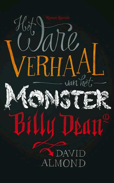 Het ware verhaal van het monster Billy Dean - David Almond (ISBN 9789021441825)
