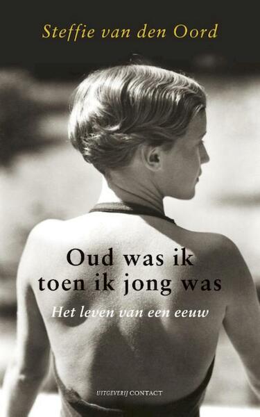 Oud was toen ik jong was - Steffie van den Oord (ISBN 9789025439637)