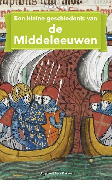 Kleine geschiedenis van de Middeleeuwen - Frank Tang (ISBN 9789035139343)