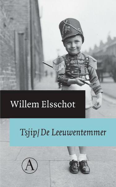 Tsjip / de leeuwentemmer - Willem Elsschot (ISBN 9789025370244)
