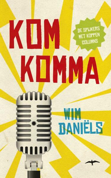 Komkomma - Wim Daniels, Wim Daniëls (ISBN 9789400402454)