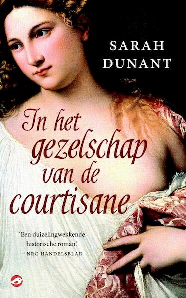 In het gezelschap van de courtisane - Sarah Dunant (ISBN 9789022960196)