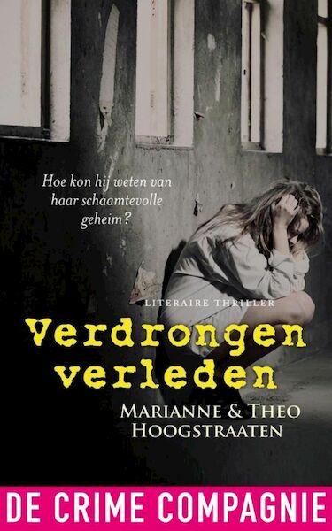 Verdrongen verleden - Marianne Hoogstraaten, Theo Hoogstraaten (ISBN 9789461090829)