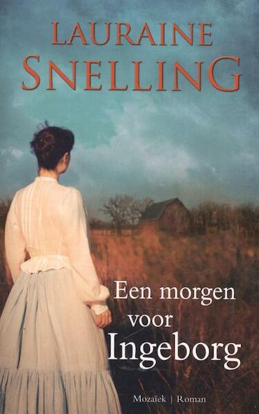 Een morgen voor Ingeborg - Lauraine Snelling (ISBN 9789023994299)