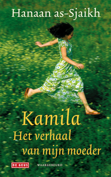 Kamila, het verhaal van mijn moeder - Hanaan as-Sjaikh (ISBN 9789044522679)