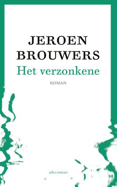 Het verzonkene - Jeroen Brouwers (ISBN 9789025441692)