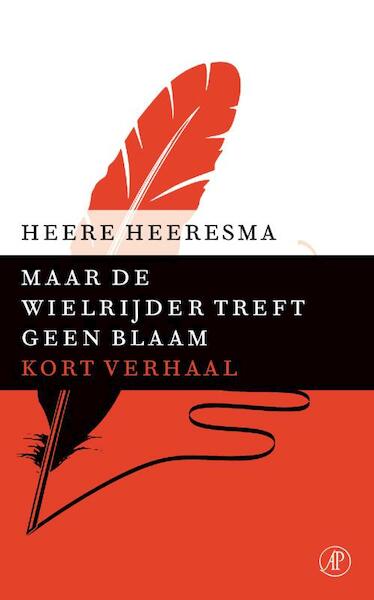Maar de wielrijder treft geen blaam - Heere Heeresma (ISBN 9789029590860)