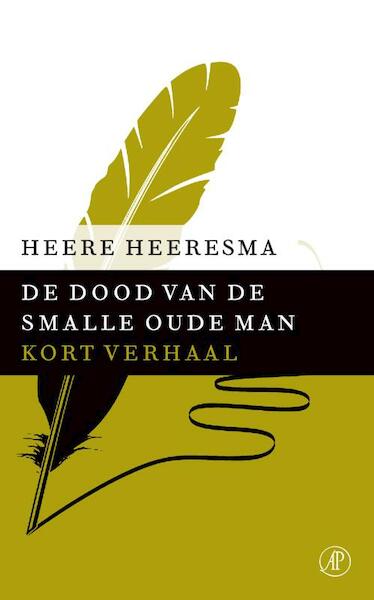 De dood van de smalle oude man - Heere Heeresma (ISBN 9789029590839)