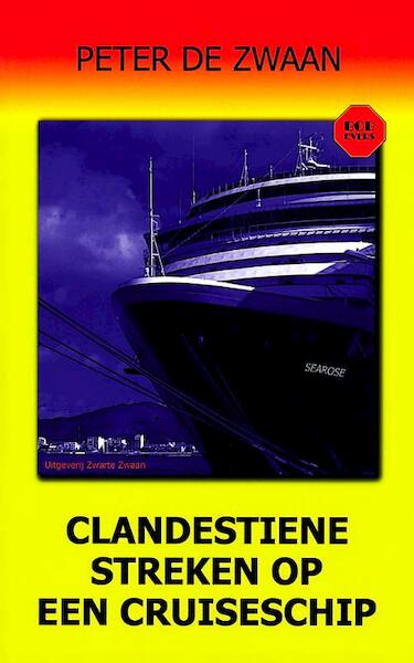 Clandestiene streken op een cruiseschip - Peter de Zwaan (ISBN 9789082052329)